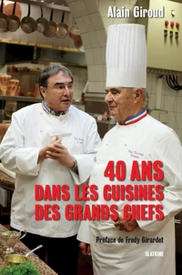 40 ans dans les cuisines des grands chefs