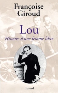 Lou. Histoire D'Une Femme Libre