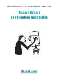 Robert Hébert : la réception impossible