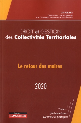 Droit et Gestion des Collectivités Territoriales. Le retour des maires  Edition 2020