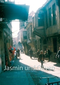 Gisela Darrah - Jasmin und Oliven - Mein Leben in Damaskus, Syrien in den 1970er Jahren.