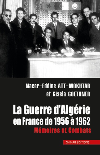 La guerre d’Algérie en France. Mémoires et Combats