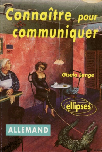 Gisela Lange - Connaître pour communiquer - Allemand.