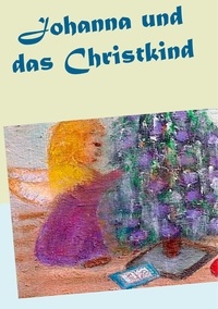 Gisela Paprotny - Johanna und das Christkind.