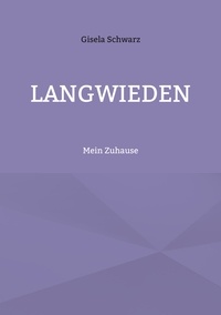 Gisela Schwarz - Langwieden - Mein Zuhause.