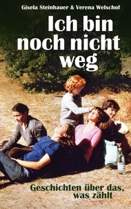 Recherche de livres dans Google Ich bin noch nicht weg - Geschichten &uuml;ber das, was z&auml;hlt (French Edition)  par  9783769391572