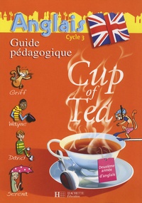 Gisèle Albagnac et Randolph Boyd - Anglais Cycle 3 CM1 Cup of Tea - Guide pédagogique et flashcards.
