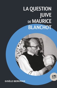 Gisèle Berkman - La question juive de Maurice Blanchot.
