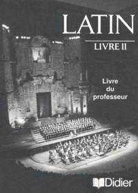 Gisèle Besson et Jean-Pierre Néraudau - Latin Livre II. - Livre du professeur.