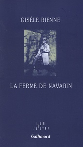 Gisèle Bienne - La ferme de Navarin.