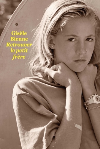 Gisèle Bienne - Retrouver le petit frère.