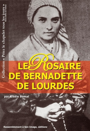 Gisèle Bomal - Le Rosaire de Bernadette de Lourdes.