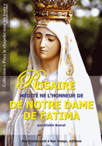 Gisèle Bomal - Rosaire médité en l'honneur de Notre Dame de Fatima.