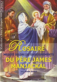 Gisèle Bomal - Rosaire, médité selon les enseignement du père James Manjackal.