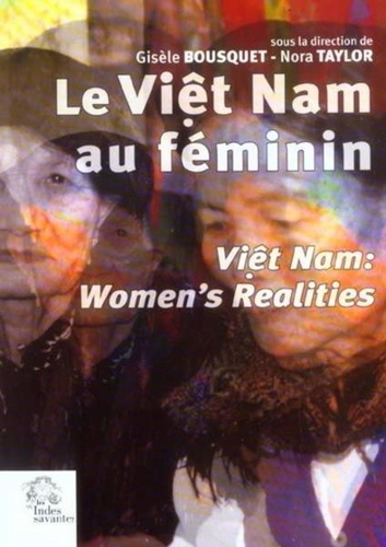 Gisèle Bousquet et Nora Taylor - Le Viêt Nam au féminin - Viêt Nam: Women's Realities.