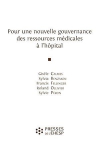 Gisèle Calmes et Sylvia Benzaken - Pour une nouvelle gouvernance des ressources médicales à l'hôpital.