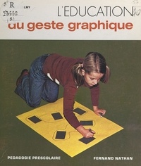Gisèle Calmy et Renée Goutet - L'éducation du geste graphique.