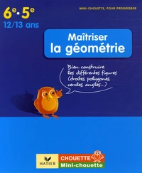 Maîtriser la géométrie 6e-5e