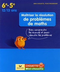 Gisèle Chapiron et Michel Mante - Maîtriser la résolution de problèmes de maths 6e-5e - Bien comprendre les énoncés et savoir résoudre les problèmes.