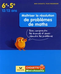 Maîtriser la résolution de problèmes de maths 6e-5e