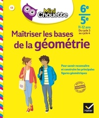 Gisèle Chapiron et Michel Mante - Maîtriser les bases de la géométrie 6e/5e.