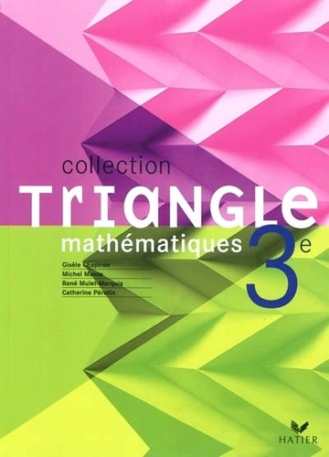 Gisèle Chapiron et Michel Mante - Mathématiques 3e - Livre de l'élève (version rigide).