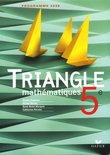 Gisèle Chapiron et Michel Mante - Mathématiques 5e - Programme 2006.