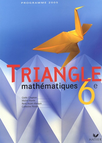 Gisèle Chapiron et Michel Mante - Mathématiques 6e - Programme 2005.