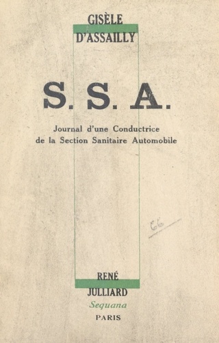S. S. A.. Journal d'une conductrice de la Section Sanitaire Automobile