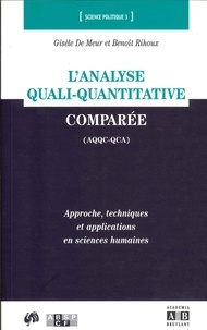 Gisèle De Meur et Benoît Rihoux - L'analyse quali-quantitative comparée (AQQC-QCA) - Approche, techniques et applications en sciences humaines.