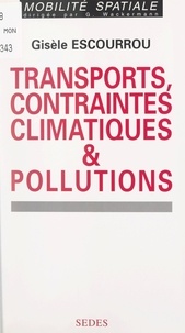 Gisèle Escourrou et Gabriel Wackermann - Transports, contraintes climatiques et pollutions.