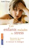 Gisèle George - Ces enfants malades du stress.