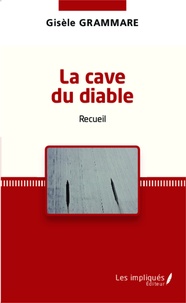 Gisèle Grammare - La cave du diable - Recueil.