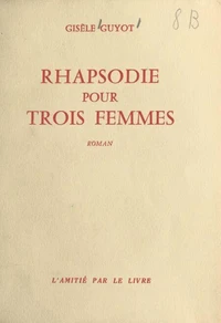 Rhapsodie pour trois femmes