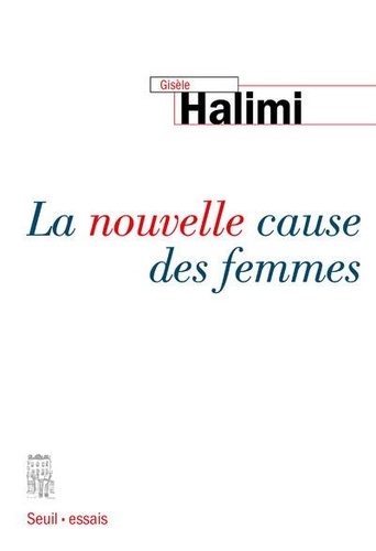 Gisèle Halimi - La nouvelle cause des femmes.