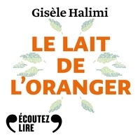 Gisèle Halimi et Julie Gayet - Le lait de l'oranger.