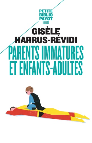 Parents immatures et enfants-adultes  édition revue et corrigée
