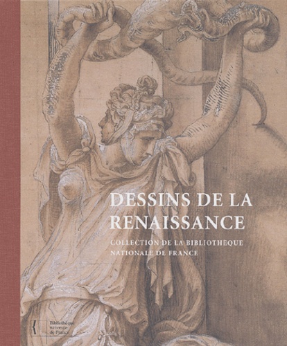 Gisèle Lambert et Laure Beaumont-Maillet - Dessins de la Renaissance - Collection de la Bibliothèque nationale de France.