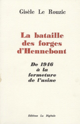 Gisèle Le Rouzic - La bataille des forges d'Hennebont.