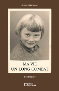 Gisele Lericolais - Ma vie, un long combat.