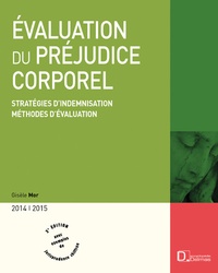 Gisèle Mor - Evaluation du préjudice corporel 2014/2015 - Stratégies d'indemnisation, méthodes d'évaluation.