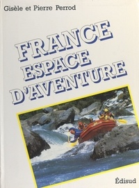 Gisèle Perrod et Pierre Perrod - France espace d'aventure.