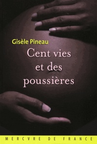 Gisèle Pineau - Cent vies et des poussières.