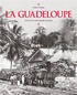 Gisèle Pineau - La Guadeloupe - A travers la carte postale ancienne.
