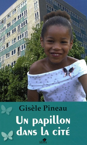 Gisèle Pineau - Un papillon dans la cité.