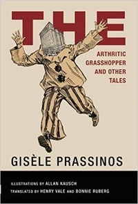 Gisèle Prassinos - The Arthritic Grasshopper - Collected Stories 1934-44.