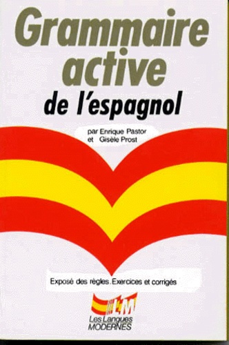 Gisèle Prost et Enrique Pastor - Grammaire Active De L'Espagnol.