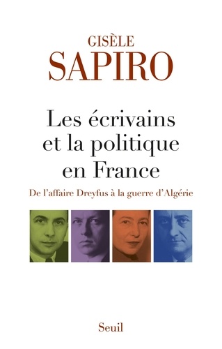 Les écrivains et la politique en France. De l'affaire Dreyfus à la guerre d'Algérie