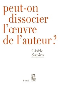 Gisèle Sapiro - Peut-on dissocier l'oeuvre de l'auteur ?.