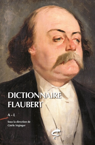 Gisèle Séginger - Dictionnaire Flaubert - M-Z.